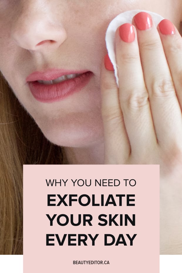 Why You Need To Exfoliate Your Skin Every Day Beautyeditor